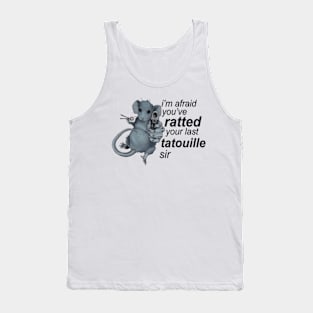 I'm Afraid You've Ratted Your Last Tatouille Sir Tank Top